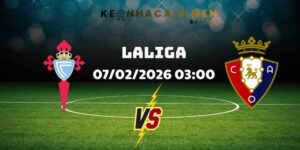 Soi Kèo Celta Vigo Vs Osasuna Ngày 07/02/2026 03:00